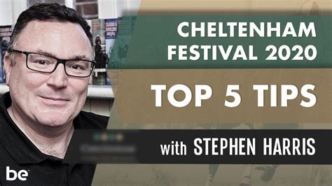 Top 5 tips for the 2020 Cheltenham Festival from Stephen Harris.